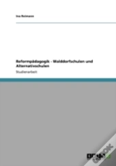 Reformpaã‚Â¤Dagogik - Walddorfschulen Und Alternativschulen