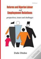 Reforms And Nigerian Labour And Employment Relations