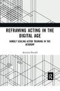 Reframing Acting In The Digital Age - Preview