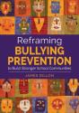 Reframing Bullying Prevention To Build Stronger School Communities - Preview