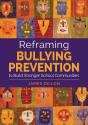 Reframing Bullying Prevention To Build Stronger School Communities - Preview