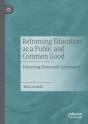 Reframing Education As A Public And Common Good - Preview
