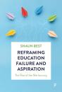 Reframing Education Failure And Aspiration - Preview