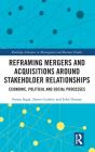 Reframing Mergers And Acquisitions Around Stakeholder Relationships - Preview