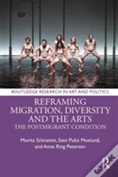 Reframing Migration, Diversity And The Arts