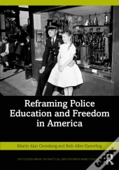Reframing Police Education And Freedom In America