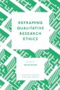 Reframing Qualitative Research Ethics - Preview