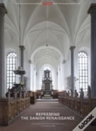 Reframing The Danish Renaissance