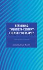 Reframing Twentieth-Century French Philosophy - Preview