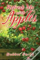 Refresh Me With Apples