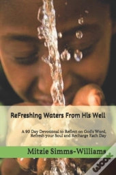 Refreshing Waters From His Well