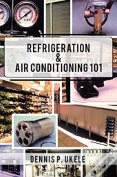 Refrigeration & Air Conditioning 101