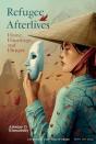 Refugee Afterlives: Home, Hauntings, And Hunger - Preview