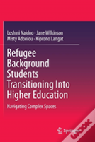 Refugee Background Students Transitioning Into Higher Education