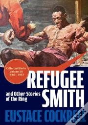 Refugee Smith And Other Stories Of The Ring