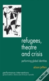 Refugees, Theatre And Crisis