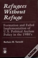 Refugees Without Refuge