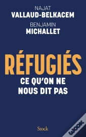 Réfugiés : Ce Qu'On Ne Nous Dit Pas