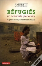 Refugies : Un Scandale Planetaire