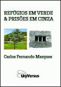 Refúgios em Verde & Prisões em Cinza