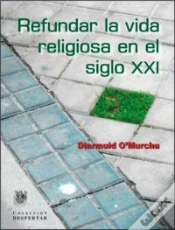 Capa do artigo Refundar L A Vida Religiosa En El Siglo Xxi