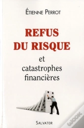 Refus Du Risque Et Catastrophes Financières