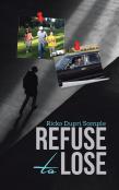 Refuse To Lose