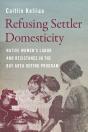 Refusing Settler Domesticity - Preview