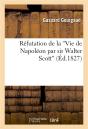 Refutation De La 'Vie De Napoleon Par Sir Walter Scott' - Preview