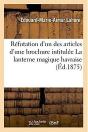 Refutation D'Un Des Articles D'Une Brochure Intitulee La Lanterne Magique Havraise - Preview