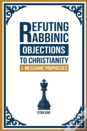 Capa do artigo Refuting Rabbinic Objections To Christianity & Messianic Prophecies
