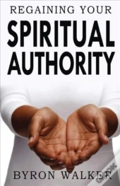 Regaining Your Spiritual Authority