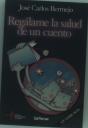 Regálame La Salud De Un Cuento - Preview