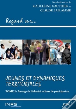 Capa do artigo Regard Sur... Jeunes Et Dynamiques Territoriales Tome 2 ; Ancrage De L'Identité Et Lieux De Participation
