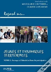 Regard Sur... Jeunes Et Dynamiques Territoriales Tome 2 ; Ancrage De L'Identité Et Lieux De Participation