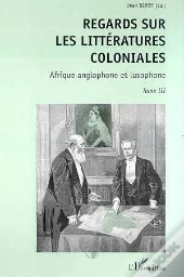 Regard Sur Les Littératures Coloniales T.3 ; Afrique Anglophone Et Lusophone