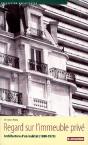 Regard Sur L'Immeuble Privé ; Architecture D'Un Habitat (1880-1970) - Preview