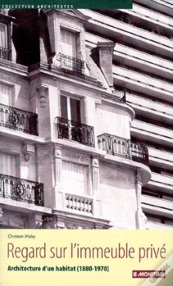 Capa do artigo Regard Sur L'Immeuble Privé ; Architecture D'Un Habitat (1880-1970)