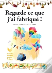 Regarde Ce Que J'Ai Fabriqué !