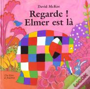Regarde ; Elmer Est La