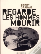 Regarde Les Hommes Mourir