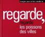 Regarde, Les Poissons Des Villes - Preview
