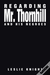 Regarding Mr. Thornhill And His Negroes