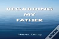 Regarding My Father