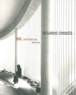Capa do artigo Regards Croisés ; Bvl Architecture 2000-2010