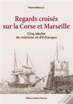 Capa do artigo Regards Croisés Sur La Corse Et Marseille ; Cinq Siècles De Relations Et D'Échanges
