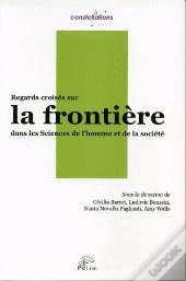 Regards Croisés Sur La Frontière Dans Les Sciences De L'Homme Et De La Société