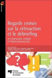 Capa do artigo Regards Croisés Sur La Rétroaction Et Le Débriefing ; Accompagner, Former Et Professionnaliser