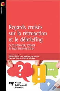 Capa do artigo Regards Croisés Sur La Rétroaction Et Le Débriefing ; Accompagner, Former Et Professionnaliser