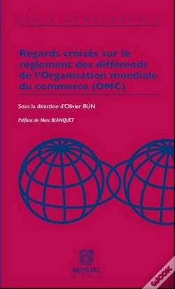 Capa do artigo Regards Croisés Sur Le Réglement Des Différends De L'Organisation Modiale Du Commerce (Omc)